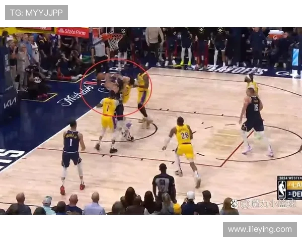 湖人掘金比赛裁判报告揭示最后2分钟漏判影响湖人表现